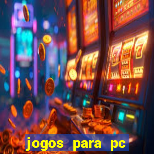 jogos para pc download grátis completo offline