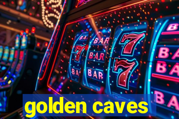 golden caves