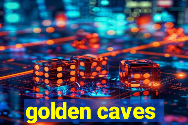 golden caves