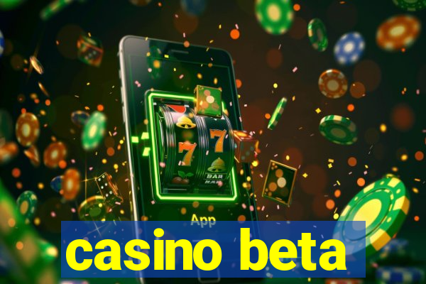 casino beta