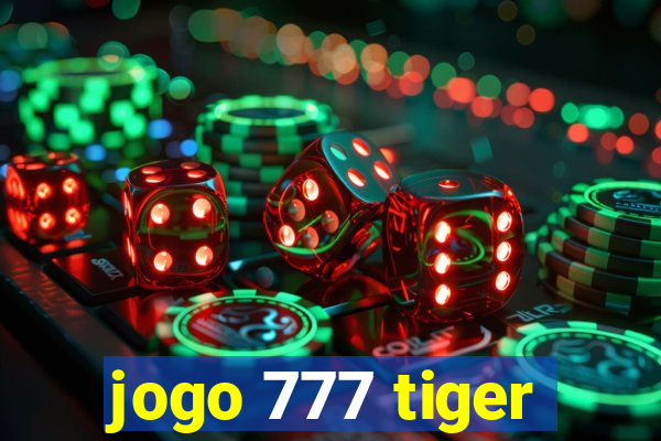 jogo 777 tiger