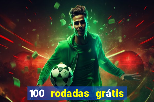 100 rodadas grátis sem depósito