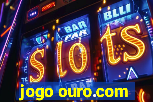 jogo ouro.com