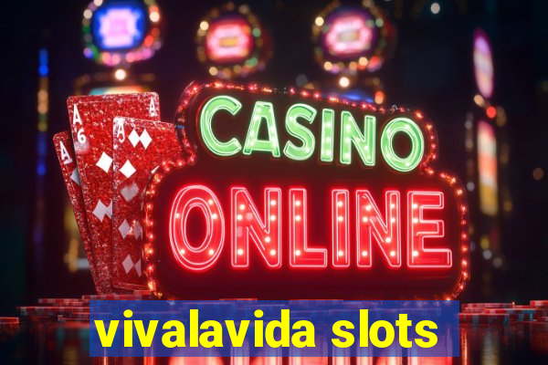 vivalavida slots