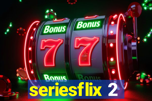 seriesflix 2