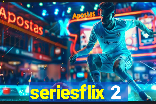 seriesflix 2