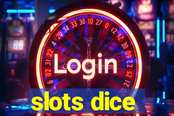 slots dice