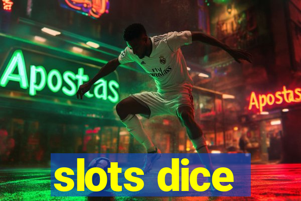 slots dice