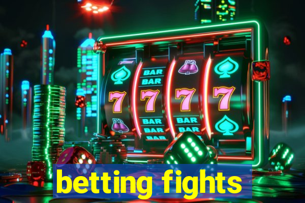 betting fights