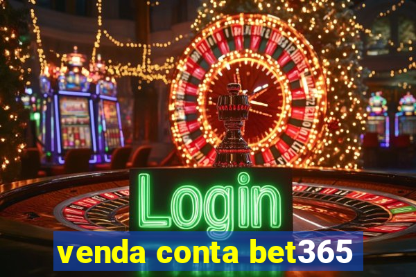 venda conta bet365