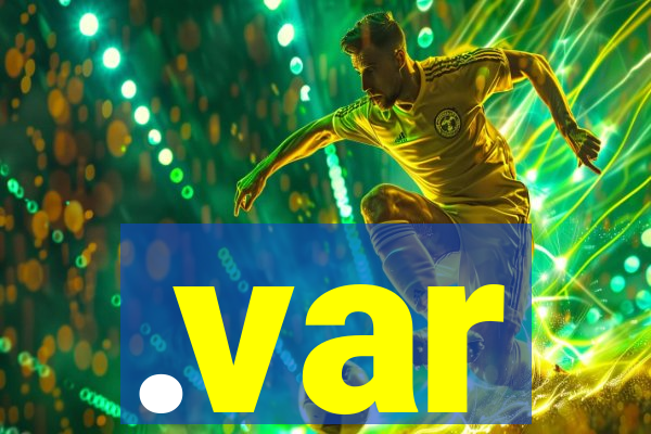 .var