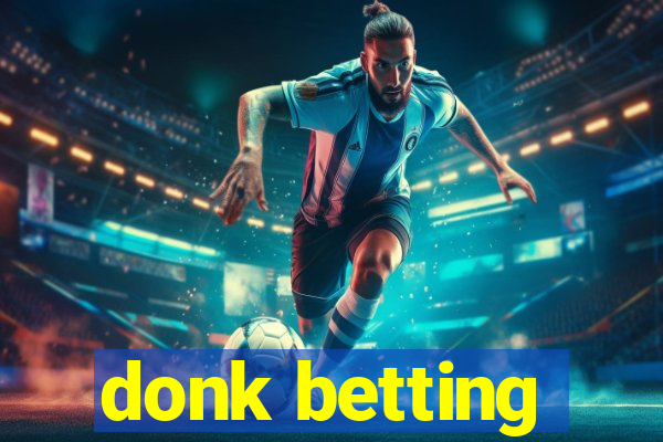 donk betting