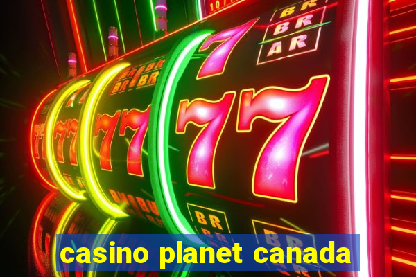 casino planet canada