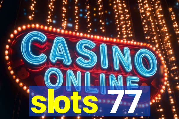 slots 77