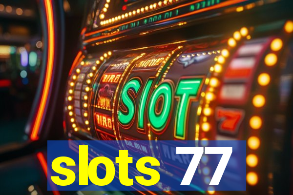 slots 77