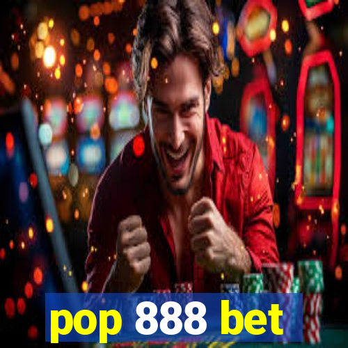 pop 888 bet