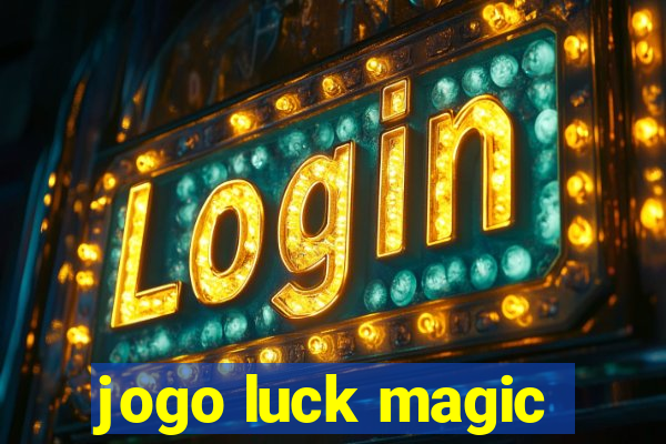 jogo luck magic