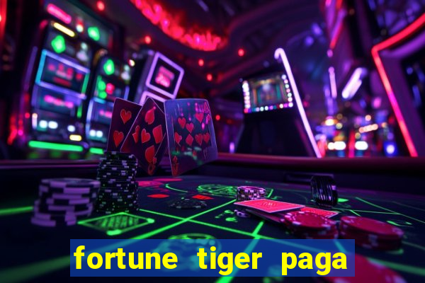 fortune tiger paga de verdade