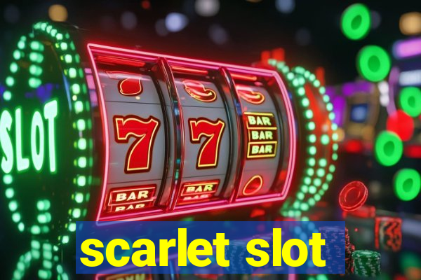 scarlet slot