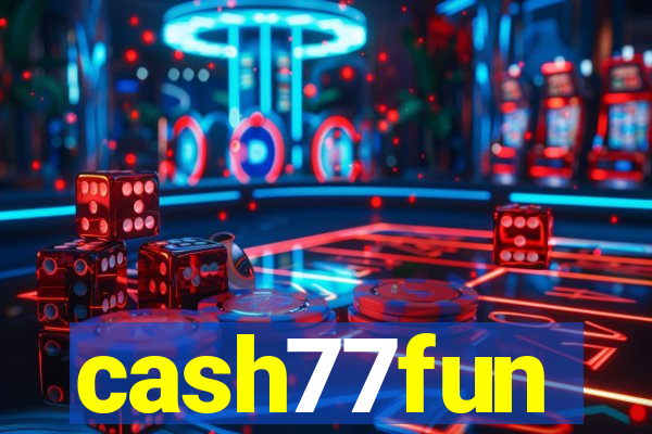 cash77fun