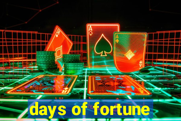 days of fortune