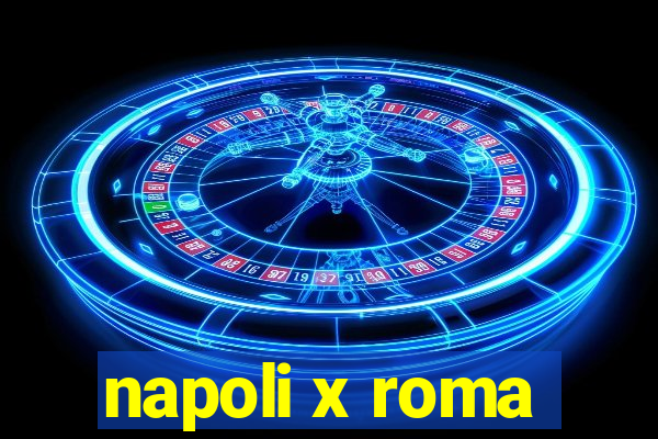 napoli x roma