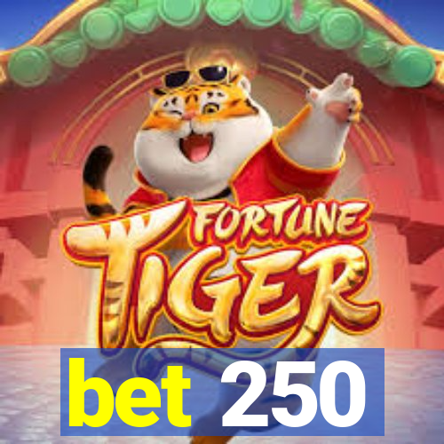 bet 250