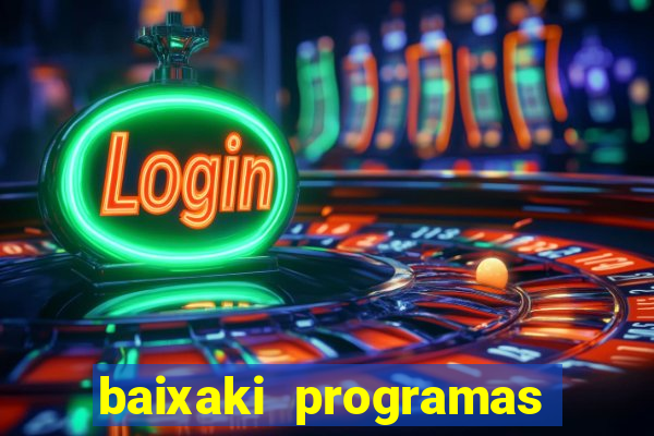 baixaki programas gratis para pc windows 7