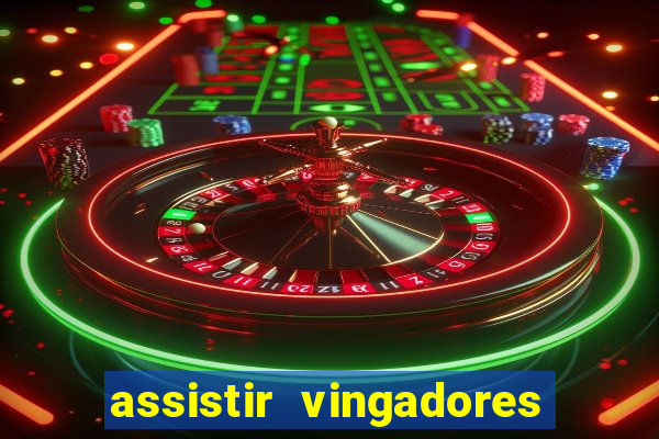 assistir vingadores ultimato completo dublado gratis