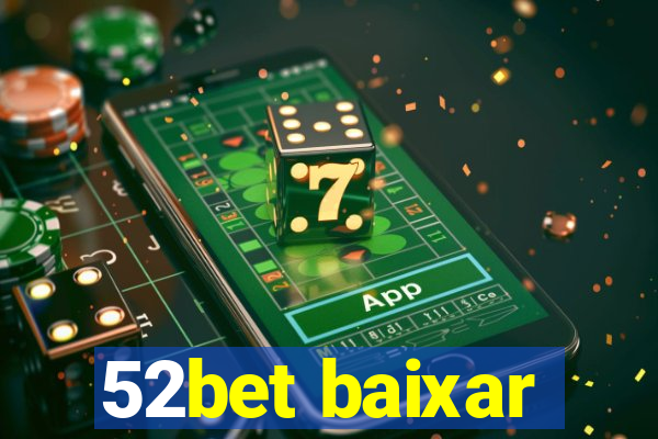 52bet baixar