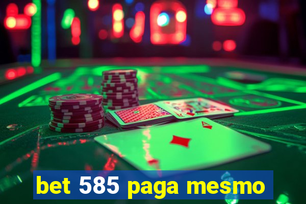 bet 585 paga mesmo