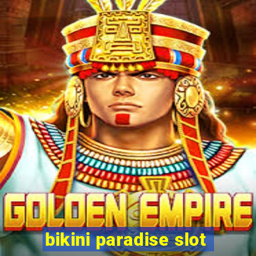 bikini paradise slot