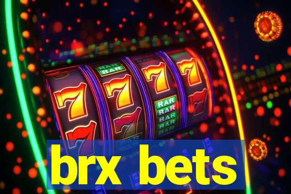 brx bets