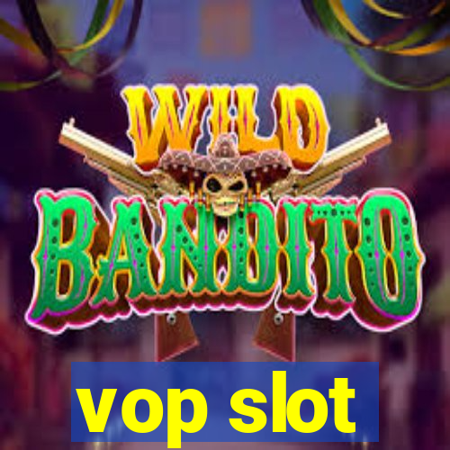 vop slot