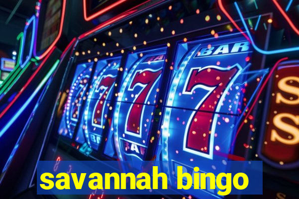 savannah bingo