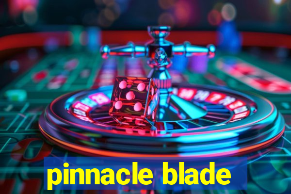 pinnacle blade