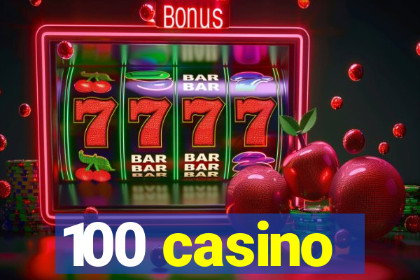 100 casino