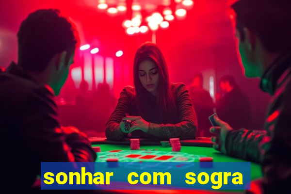 sonhar com sogra no jogo do bicho