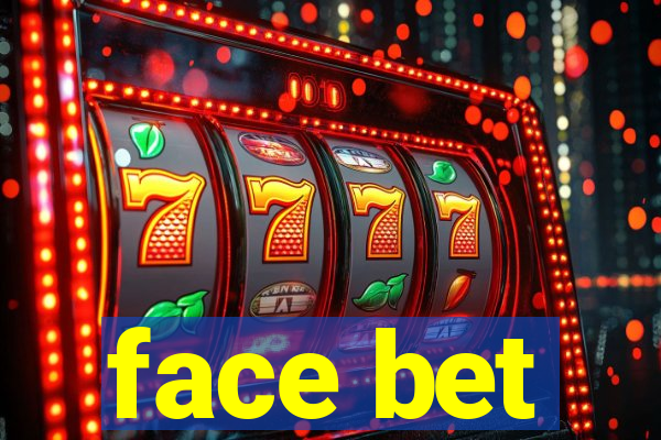 face bet