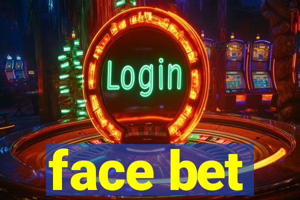 face bet