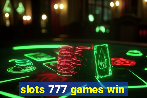 slots 777 games win