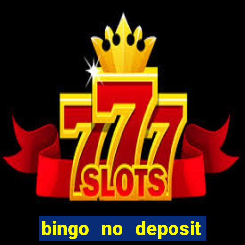 bingo no deposit win real money