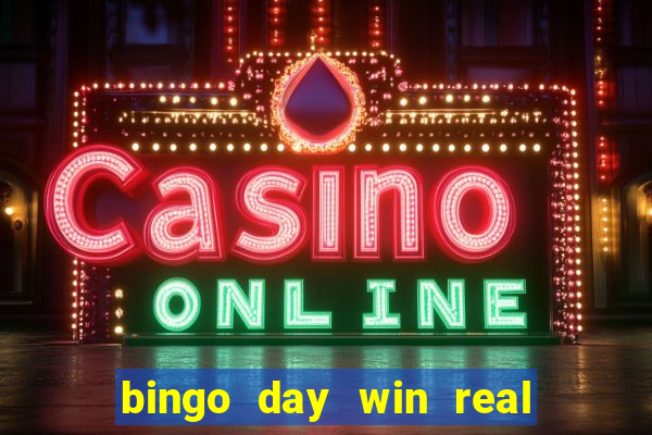 bingo day win real money cash app