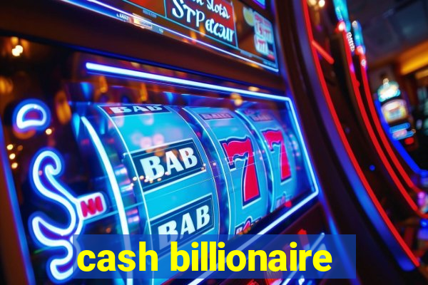 cash billionaire