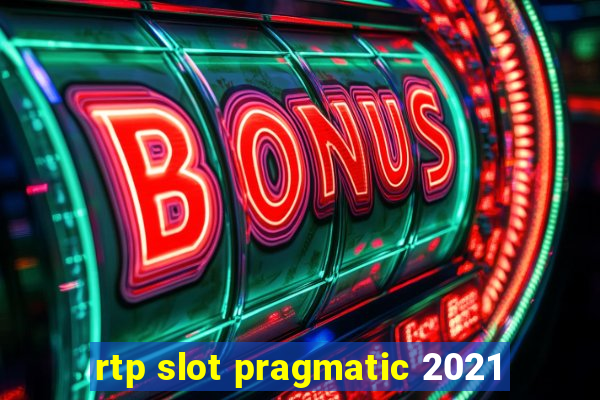 rtp slot pragmatic 2021