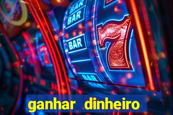 ganhar dinheiro jogando online