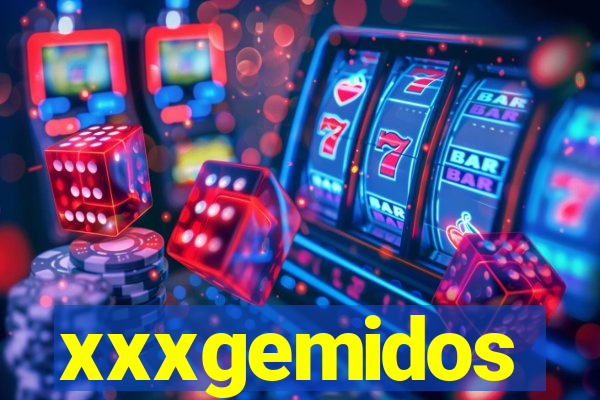 xxxgemidos