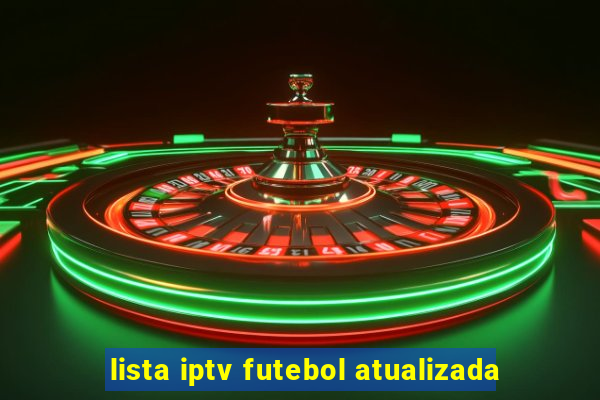 lista iptv futebol atualizada