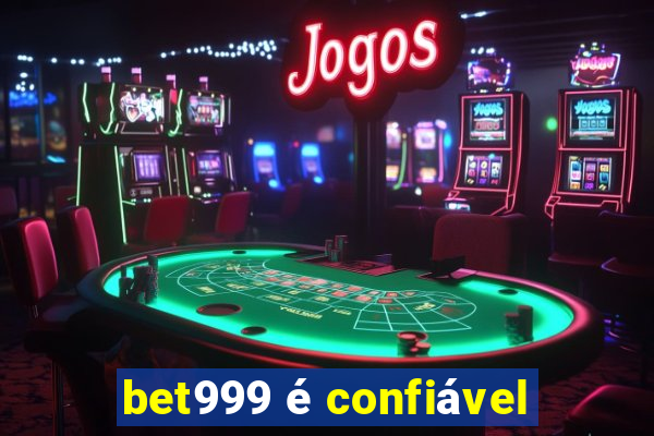 bet999 é confiável