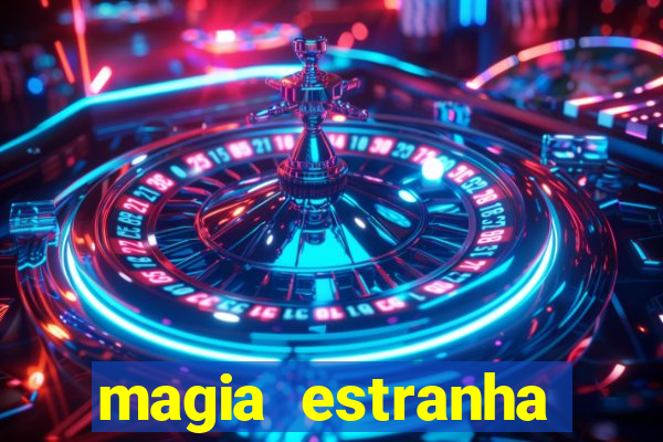 magia estranha filme completo dublado